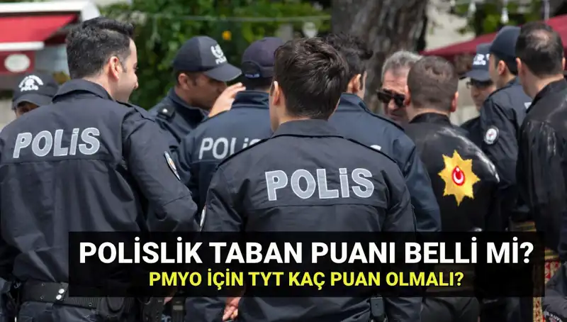 2025 Yılı Polislik Taban Puanları ve PMYO Kontenjanları Açıklanacak mı?