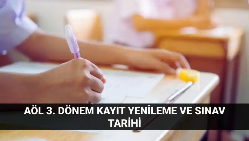 Açık Lise Kayıt Yenileme Rehberi: 3. Dönem Sınavları Hakkında Bilmeniz Gerekenler