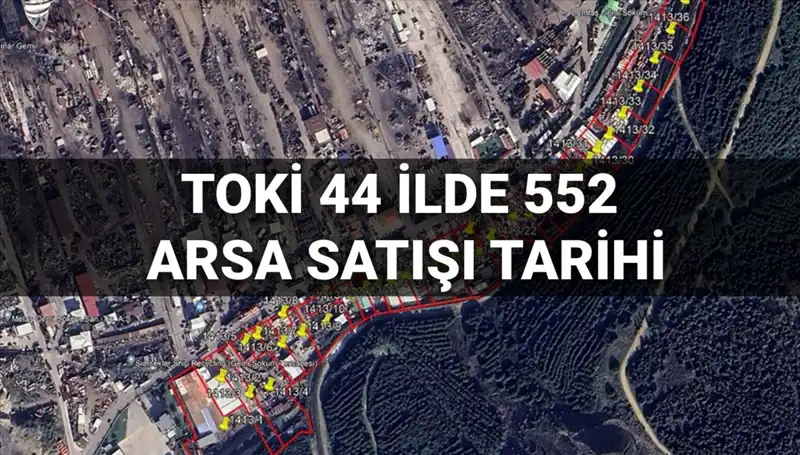 TOKİ'den Dev Arsa Satışı: 552 Arsa Açık Artırmaya Sunuluyor!