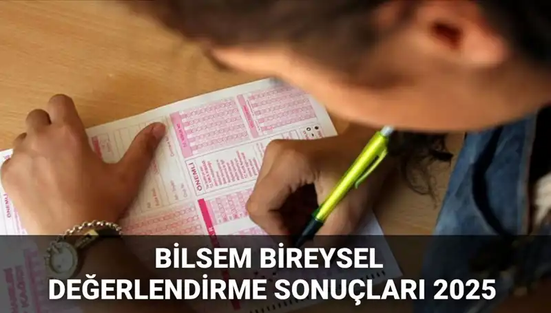BİLSEM 2025 Bireysel Değerlendirme Sonuçları Açıklandı: Detaylar Burada!